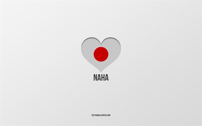 Naha&#39;yı seviyorum, Japon şehirleri, gri arka plan, Naha, Japonya, Japon bayrağı kalp, favori şehirler, Naha seviyorum