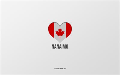 ナナイモ大好き, カナダの都市, 灰色の背景, ナナイモ, カナダ, カナダ国旗のハート, 好きな都市, ナナイモが大好き