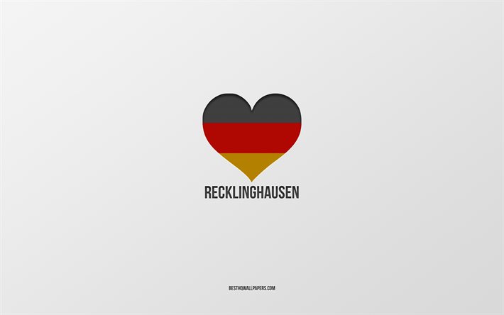 I Love Recklinghausen, German cities, gray background, Germany, German flag heart, Recklinghausen, favorite cities, Love Recklinghausen