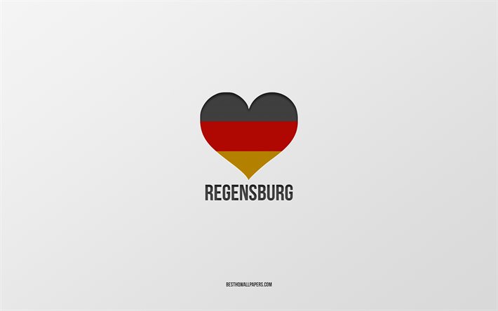 I Love Regensburg, German cities, gray background, Germany, German flag heart, Regensburg, favorite cities, Love Regensburg