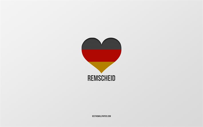 ich liebe remscheid, deutsche st&#228;dte, grauer hintergrund, deutschland, deutsche flagge, herz, remscheid, lieblings-st&#228;dte, liebe remscheid
