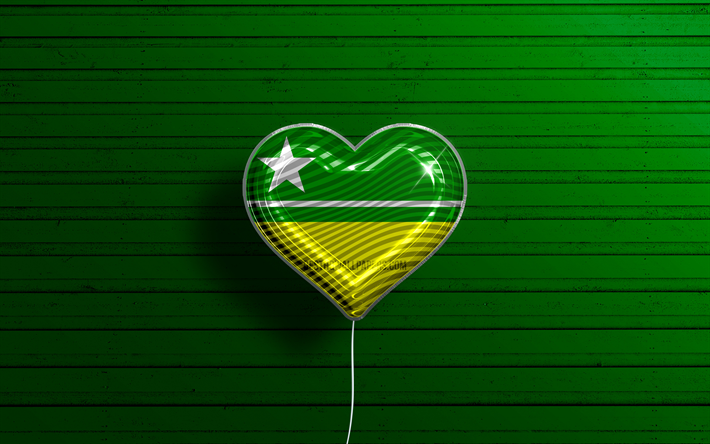 ボアビスタが大好き, chk, リアルな風船, 緑の木製の背景, ボアビスタの日, ブラジルの都市, ボアビスタの旗, ブラジル, 旗が付いている気球, ボアビスタ旗, 良い眺め