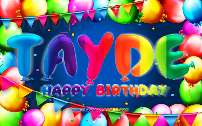 お誕生日おめでとうテイド, chk, カラフルなバルーンフレーム, taydeの名前, 青い背景, taydeお誕生日おめでとう, taydeの誕生日, 人気のメキシコ人男性の名前, 誕生日のコンセプト, tayde