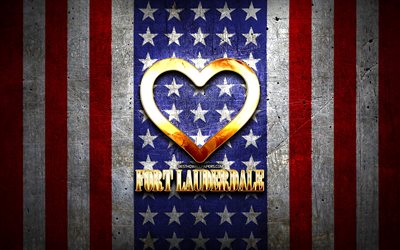 ich liebe fort lauderdale, amerikanische st&#228;dte, goldene aufschrift, usa, golden heart, amerikanische flagge, fort lauderdale, lieblings-st&#228;dte, liebe