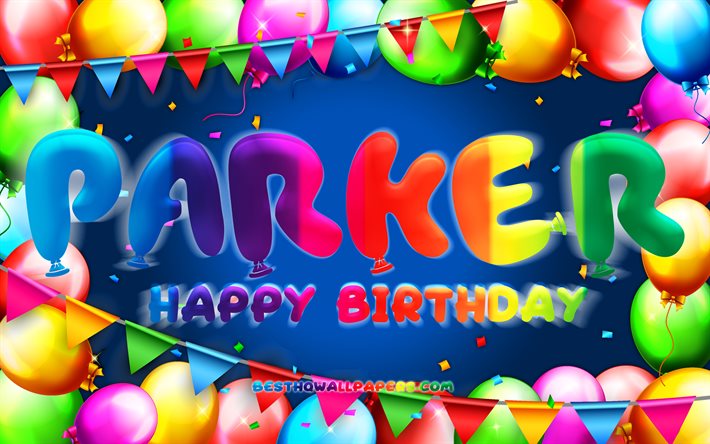 Buon Compleanno Parker, 4k, palloncino colorato telaio, Parker nome, sfondo blu, Parker buon Compleanno, Parker Compleanno, popolare americana nomi maschili, feste di Compleanno, concetto, Parker