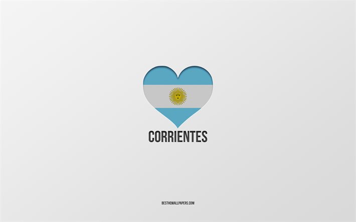 I Love Corrientes, Argentina cities, gray background, Argentina flag heart, Corrientes, favorite cities, Love Corrientes, Argentina