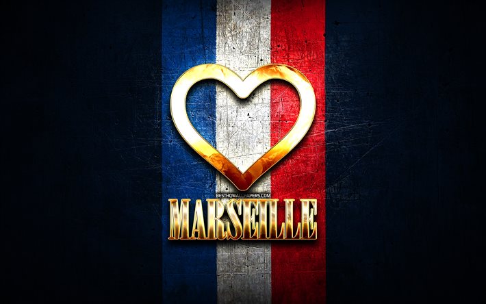 J&#39;ai l&#39;Amour de Marseille, villes de france, inscription d&#39;or, France, cœur d&#39;or, Marseille avec le drapeau, Marseille, villes pr&#233;f&#233;r&#233;es, l&#39;Amour de Marseille