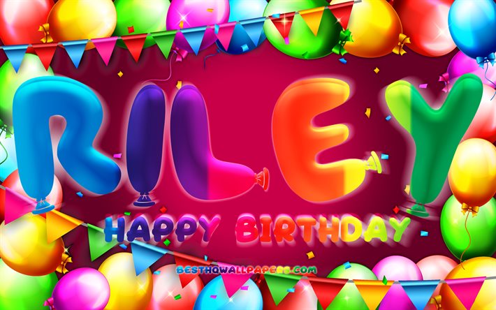 Happy Birthday Riley, 4k, colorful balloon frame, Riley name, purple background, Riley Happy Birthday, Riley Birthday, popular american female names, Birthday concept, Riley