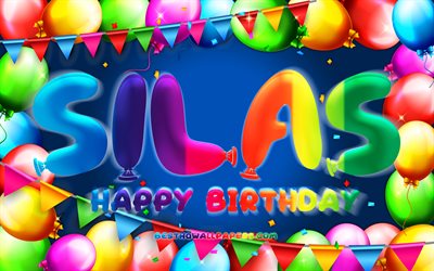 Happy Birthday Silas, 4k, colorful balloon frame, Silas name, blue background, Silas Happy Birthday, Silas Birthday, popular american male names, Birthday concept, Silas