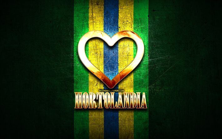 ich liebe hortolandia, brasilianische st&#228;dte, goldene aufschrift, brasilien, goldenes herz, hortolandia, lieblings-st&#228;dte, liebe hortolandia