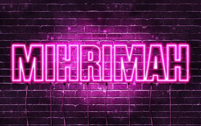 Mihrimah, 4k, wallpapers with names, female names, Mihrimah name, purple neon lights, Happy Birthday Mihrimah, popular arabic female names, picture with Mihrimah name