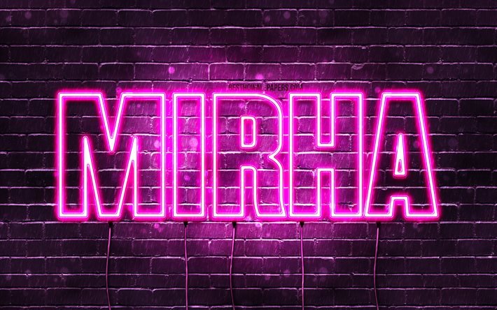 Mirha, 4k, fonds d&#39;&#233;cran avec des noms, noms f&#233;minins, nom Mirha, n&#233;ons violets, joyeux anniversaire Mirha, noms f&#233;minins arabes populaires, photo avec nom Mirha