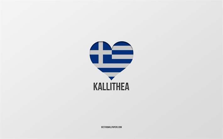 Amo Kallithea, citt&#224; greche, Giorno di Kallithea, sfondo grigio, Kallithea, Grecia, cuore bandiera greca, citt&#224; preferite, Love Kallithea