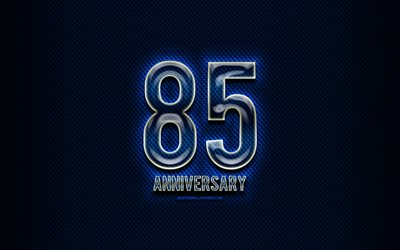 85e anniversaire, panneaux en verre, bleu grunge fond, 85 Ans, Anniversaire, anniversaire, concepts, cr&#233;ativit&#233;, en Verre de 85 signe d&#39;anniversaire