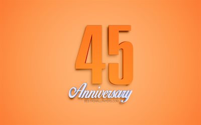45th Anniversary sign, 3d anniversary symbols, orange 3d digits, 45th Anniversary, orange background, 3d creative art, 45 Years Anniversary