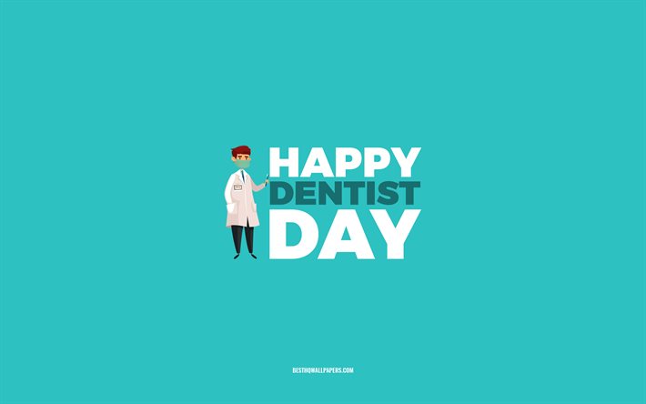 幸せな歯科医の日, 4k, ターコイズブルーの背景, 歯科医の職業, 歯科医のためのグリーティングカード, 歯科医の日, おめでとうございます, 歯科医