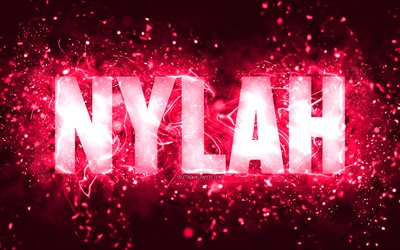 Happy Birthday Nylah, 4k, pink neon lights, Nylah name, creative, Nylah Happy Birthday, Nylah Birthday, popular american female names, picture with Nylah name, Nylah
