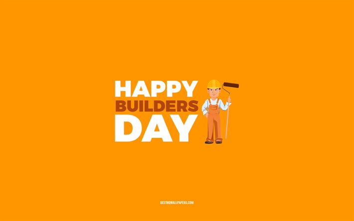 ハッピービルダーズデー, 4k, オレンジ色の背景, ビルダーの職業, ビルダーのためのグリーティングカード, ビルダーズデー, おめでとうございます, ビルダー。, ビルダーの日