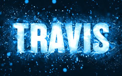 Buon Compleanno Travis, 4k, luci al neon blu, nome Travis, creativo, Travis Buon Compleanno, Compleanno Travis, nomi maschili americani popolari, foto con nome Travis, Travis