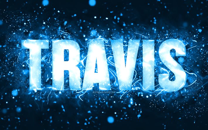 お誕生日おめでとうトラビス, 4k, 青いネオンライト, トラビスの名前, creative クリエイティブ, トラビスお誕生日おめでとう, トラビスの誕生日, 人気のあるアメリカ人男性の名前, トラビスの名前の写真, トラヴィス
