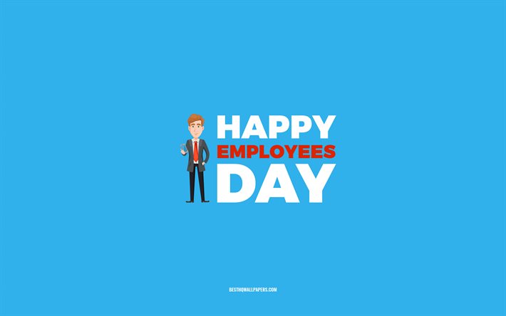 happy employees day, 4k, blauer hintergrund, mitarbeiterberuf, gru&#223;karte f&#252;r mitarbeiter, mitarbeitertag, gl&#252;ckw&#252;nsche, mitarbeiter, tag der mitarbeiter