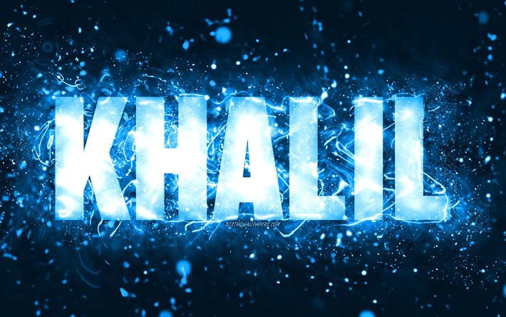 Joyeux anniversaire Khalil, 4k, n&#233;ons bleus, nom Khalil, cr&#233;atif, Khalil joyeux anniversaire, anniversaire Khalil, noms masculins am&#233;ricains populaires, photo avec le nom Khalil, Khalil