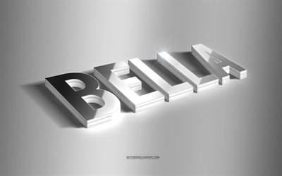 بيلا, فن 3d الفضة, خلفية رمادية, خلفيات بأسماء, اسم بيلا, بطاقة تهنئة بيلا, فن ثلاثي الأبعاد, صورة باسم بيلا