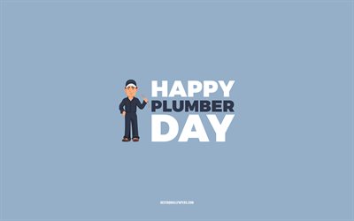 Happy Plumber Day, 4k, blue background, Plumber profession, greeting card for Plumber, Plumber Day, congratulations, Plumber, Day of Plumber