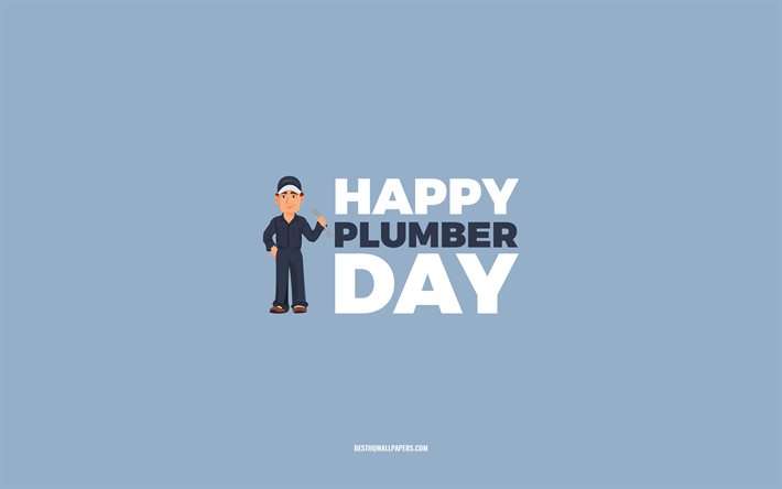 Joyeux jour de plombier, 4k, fond bleu, profession de plombier, carte de voeux pour plombier, jour de plombier, f&#233;licitations, plombier