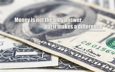 Money is not the only answer, but it makes a difference, Barack Obama quotes, quotes about money, business, finances, motivation, inspiration, 4k