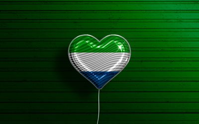 I Love Sierra Leone, 4k, realistic balloons, green wooden background, African countries, Sierra Leone flag heart, favorite countries, flag of Sierra Leone, balloon with flag, Sierra Leone flag, Sierra Leone, Love Sierra Leone