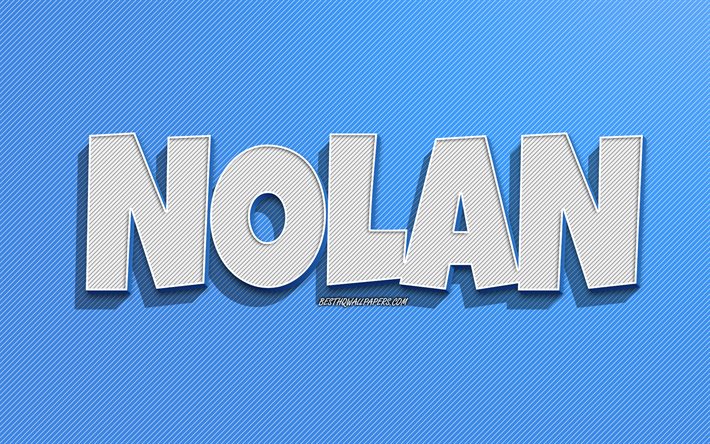 Nolan, fond de lignes bleues, fonds d&#39;&#233;cran avec des noms, nom Nolan, noms masculins, carte de voeux Nolan, dessin au trait, photo avec nom Nolan