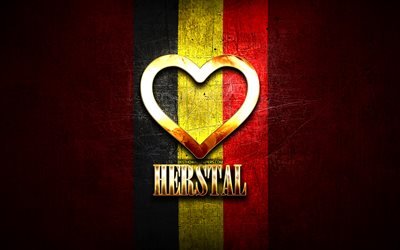I Love Herstal, citt&#224; belghe, iscrizione dorata, Giorno di Herstal, Belgio, cuore d&#39;oro, Herstal con bandiera, Herstal, Citt&#224; del Belgio, citt&#224; preferite, Love Herstal
