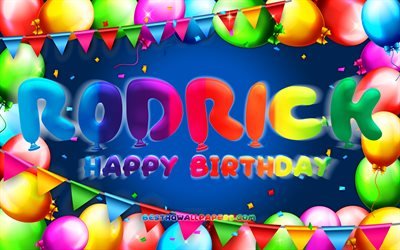 Joyeux Anniversaire Rodrick, 4k, color&#233; ballon cadre, Rodrick nom, fond bleu, Rodrick Joyeux Anniversaire, Rodrick Anniversaire, les noms masculins allemands populaires, Anniversaire concept, Rodrick