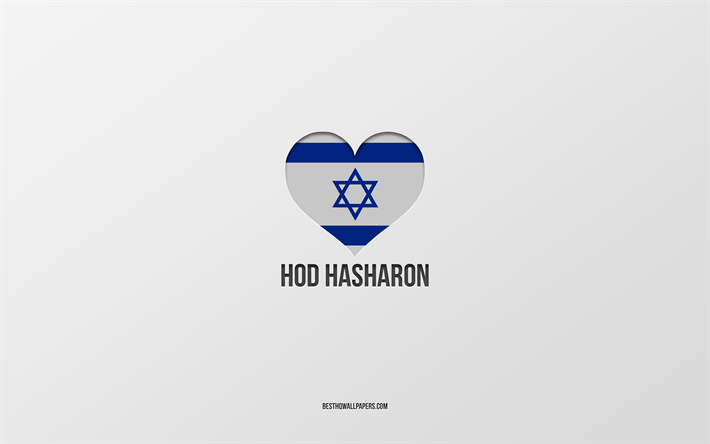 I Love Hod HaSharon, Israeli cities, Day of Hod HaSharon, gray background, Hod HaSharon, Israel, Israeli flag heart, favorite cities, Love Hod HaSharon