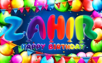 お誕生日おめでとうザヒル, 4k, カラフルなバルーンフレーム, ザヒルの名前, 青い背景, ザヒルお誕生日おめでとう, ザヒルの誕生日, 人気のあるアメリカ人男性の名前, 誕生日のコンセプト, ザヒル