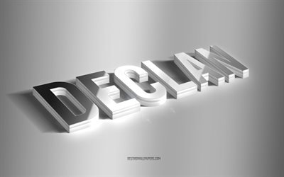 Declan, silver 3d art, gray background, wallpapers with names, Declan name, Declan greeting card, 3d art, picture with Declan name