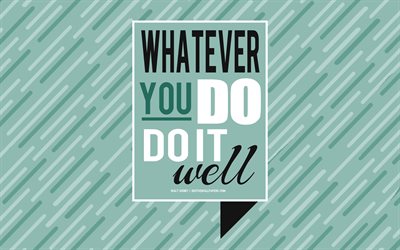 Whatever you do do it well, Walter Disney quotes, creative art, popular quotes, short quotes