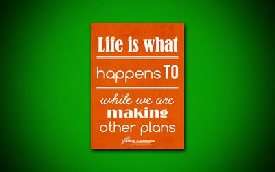 4k, Life is what happens to us while we are making other plans, quotes about life, Allen Saunders, orange paper, inspiration, Allen Saunders quotes