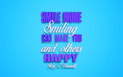 Hymyill&#228; enemm&#228;n Hymyilev&#228; voi tehd&#228; sinut ja muut onnelliseksi, Roy Bennet quotes, suosittu lainausmerkit, 3d art, mielialan lainauksia, lainauksia hymyilee
