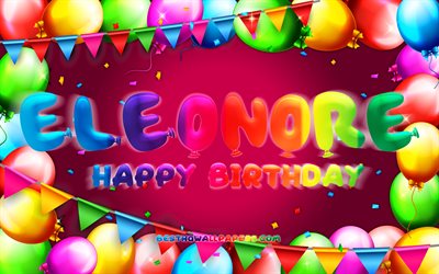 Feliz Cumplea&#241;os Eleonore, 4k, colorido globo marco, Eleonore nombre, fondo p&#250;rpura, Eleonore Feliz Cumplea&#241;os, Eleonore Cumplea&#241;os, popular franc&#233;s de los nombres femeninos, Cumplea&#241;os concepto, Eleonore