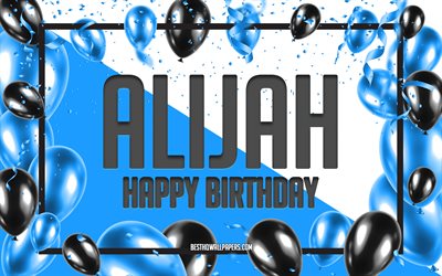 Buon Compleanno Alijah, feste di Compleanno, Palloncini Sfondo, Alijah, sfondi per il desktop con nomi, Alijah buon Compleanno, Palloncini Blu di Compleanno, Sfondo, biglietto di auguri, Alijah Compleanno