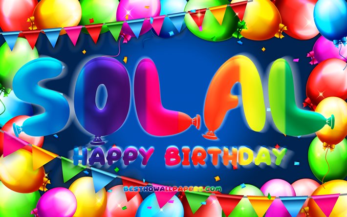 お誕生日おめでSolal, 4k, カラフルバルーンフレーム, Solal名, 青色の背景, Solalお誕生日おめで, Solalの誕生日, 人気のフランスの男性の名前, 誕生日プ, Solal