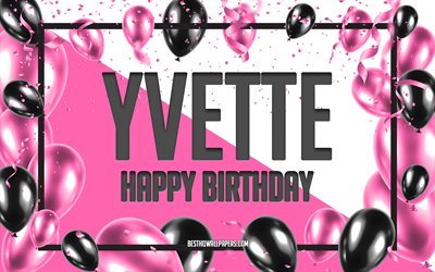Happy Birthday Yvette, Birthday Balloons Background, Yvette, wallpapers with names, Yvette Happy Birthday, Pink Balloons Birthday Background, greeting card, Yvette Birthday