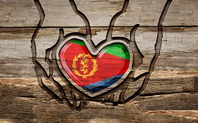 I love Eritrea, 4K, wooden carving hands, Day of Eritrea, Eritrea flag, Flag of Eritrea, Take care Eritrea, creative, Eritrea flag in hand, wood carving, african countries, Eritrea