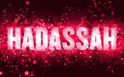 Happy Birthday Hadassah, 4k, pink neon lights, Hadassah name, creative, Hadassah Happy Birthday, Hadassah Birthday, popular american female names, picture with Hadassah name, Hadassah