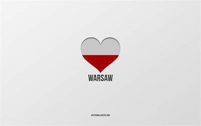 amo varsavia, citt&#224; polacche, giorno di varsavia, sfondo grigio, varsavia, polonia, cuore della bandiera polacca, citt&#224; preferite, amore varsavia