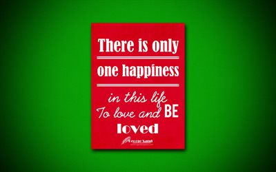 4k, There is only one happiness in this life To love and be loved, quotes about love, George Sand, purple paper, popular quotes, inspiration, George Sand quotes
