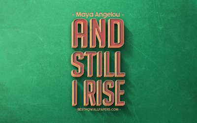 Ja viel&#228; nousen, Maya Angelou quotes, retro-tyyli, motivaatio, inspiraatiota, vihre&#228; retro tausta