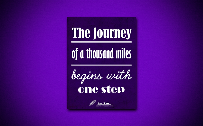4k, The journey of a thousand miles begins with one step, quotes about journey, Lao Tzu, violet paper, popular quotes, inspiration, Lao Tzu quotes
